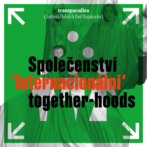 TRANSPARADISO: Společenství ‘Internacionální’ together - hoods